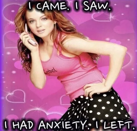 I Came I Saw Anxiety I Left