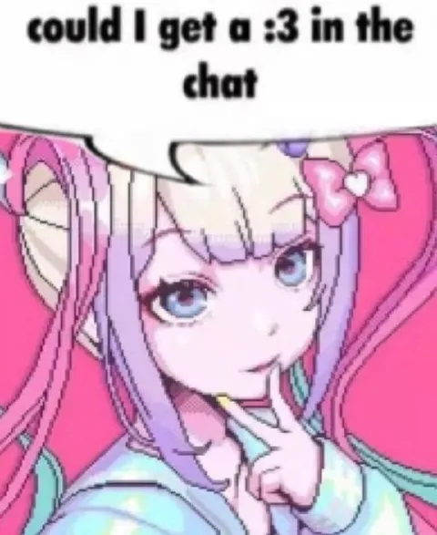 Could I get a :3 in the chat