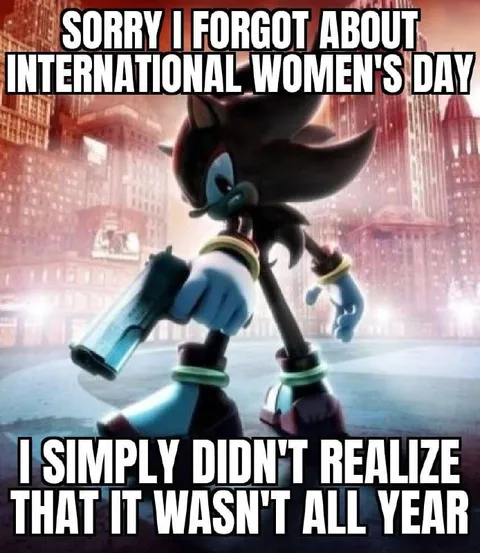 Forgot International Women's Day