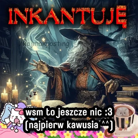 Czarodziej mówi: najpierw kawusia
