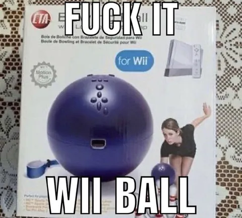 Fuck It Wii Ball