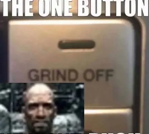 The One Button Grind Off