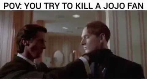 Trying to Kill a JoJo Fan