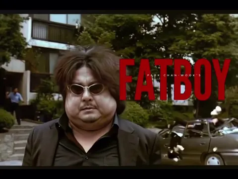 Park Chan-wook's Fatboy