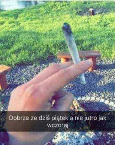 Dobrze że dziś piątek
