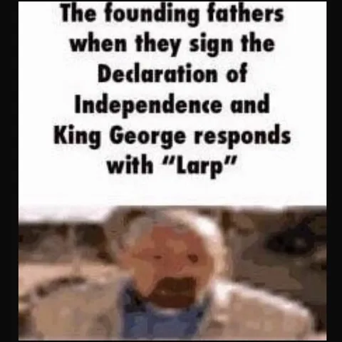 King George Says Larp