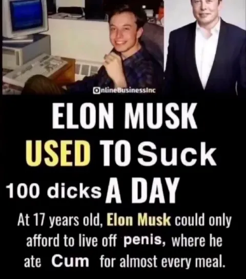 Elon Musk Used to Suck