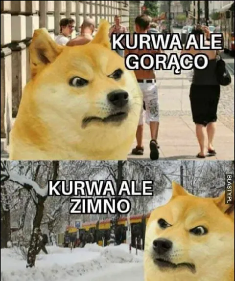 Kurwa, ale gorąco i zimno
