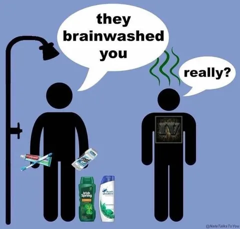 They Brainwashed You Really?