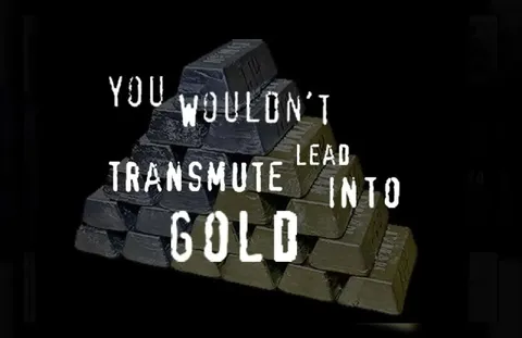 Lead Transmuted Into Gold