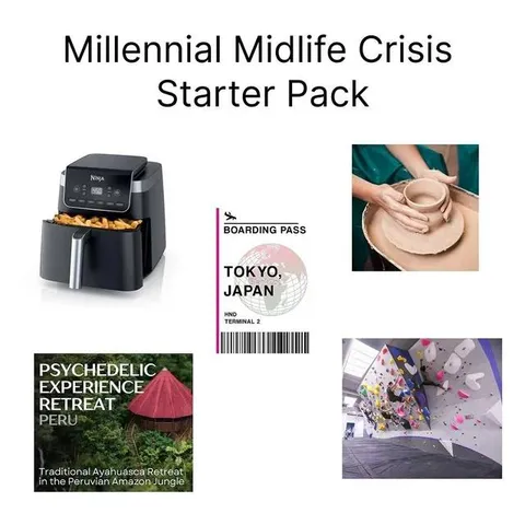 Millennial Midlife Crisis Starter Pack