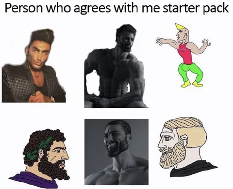 Person Who Agrees With Me Starter Pack