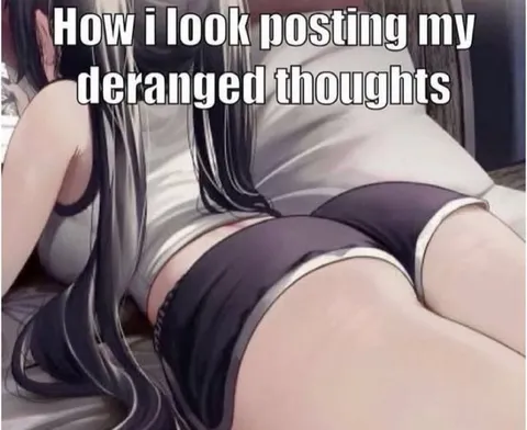 Posting My Deranged Thoughts
