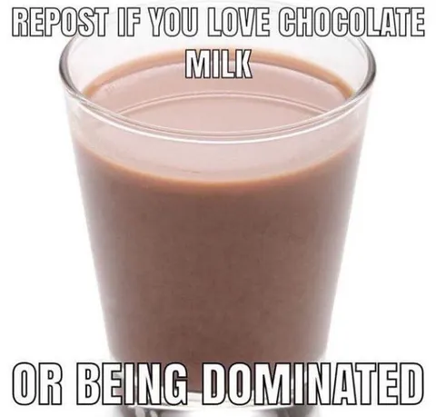 Chocolate Milk or Domination
