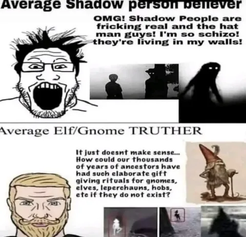 Shadow Person Believer vs Gnome Truther