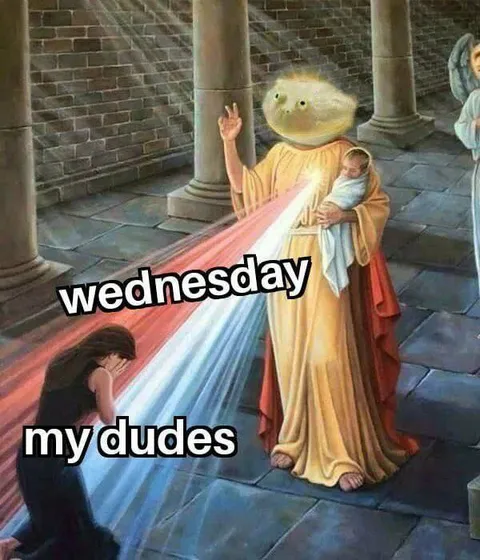 Wednesday My Dudes Jesus