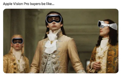 Apple Vision Pro Buyers Be Like