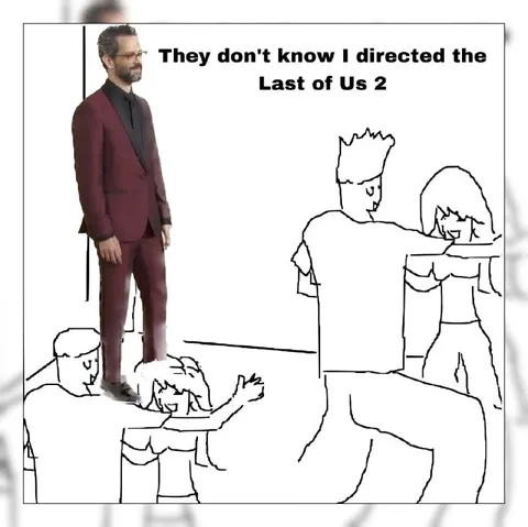 They Don't Know I Directed The Last of Us 2