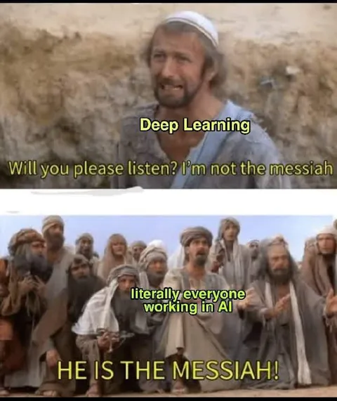 Deep Learning Is the Messiah