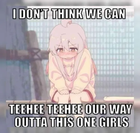 Teehee Our Way Out