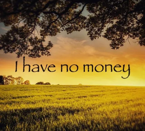 I Have No Money