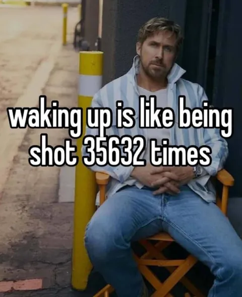 Waking Up Feels Like Being Shot