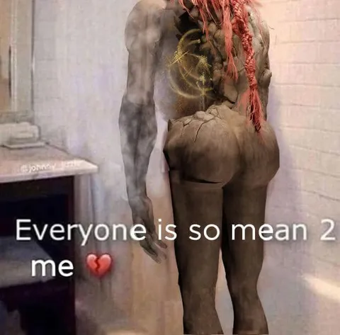 Everyone Is So Mean to Me