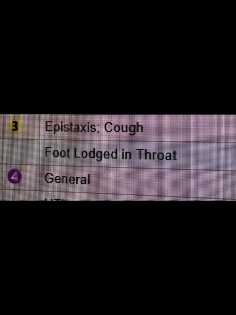 Epistaxis Cough Foot Lodged in Throat