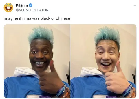 Imagine If Ninja Was Black or Chinese
