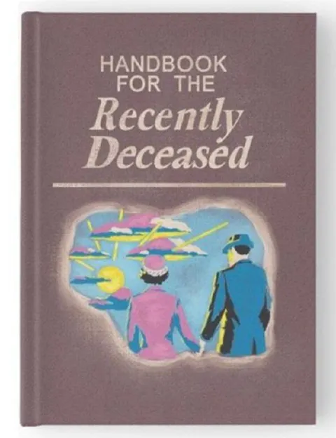 Handbook for the Recently Deceased