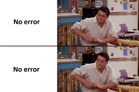 Joey Sees No Error