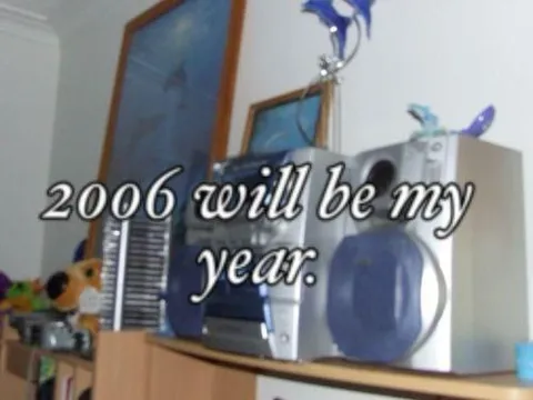 2006 Will Be My Year