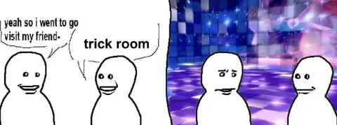 Trick Room Visit