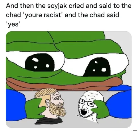Soyjak Calls Chad Racist