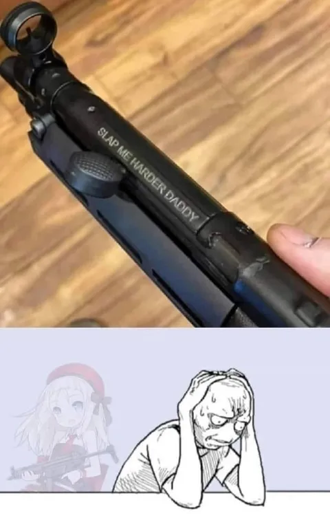 Slap Me Harder Daddy Rifle