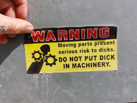 Do Not Put Dick in Machinery