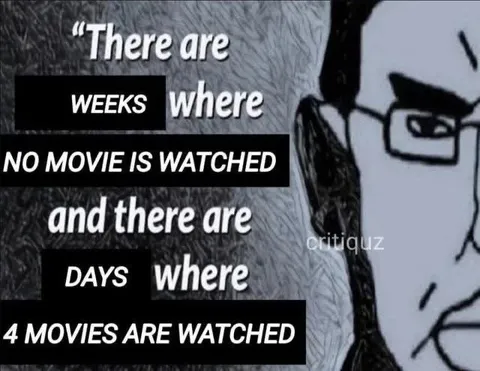 Weeks Without Movies, Then Four
