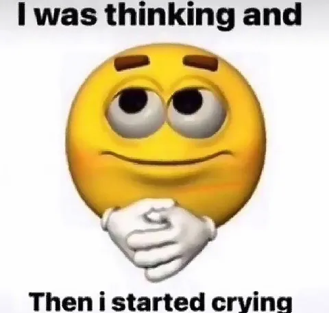 I Was Thinking Then Started Crying