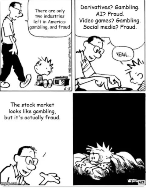 Everything Is Gambling or Fraud