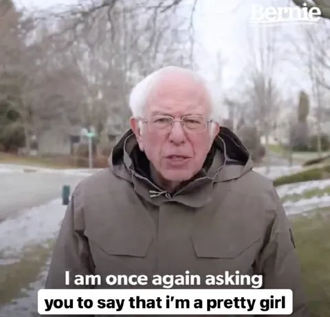 Bernie Asking to Be Pretty