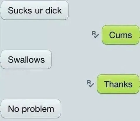 Sucks Your Dick, Cums, Thanks
