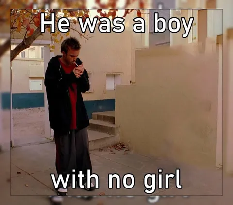 He Was a Boy With No Girl