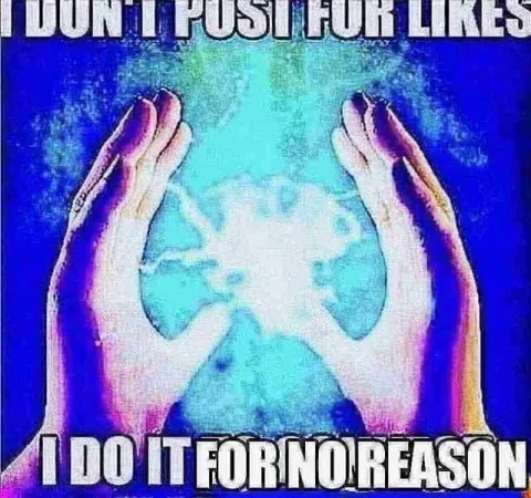 I Do It for No Reason