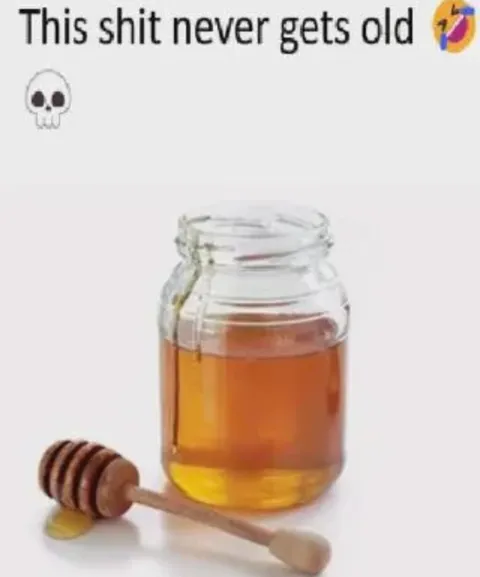 Honey Never Gets Old