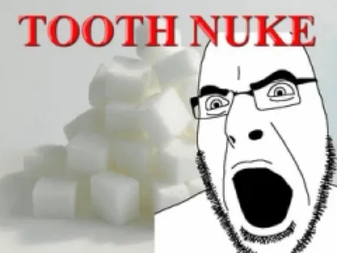 Tooth Nuke Reaction