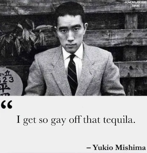 Yukio Mishima Tequila Quote