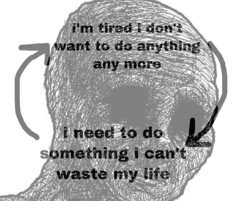 Tired But Can't Waste Life