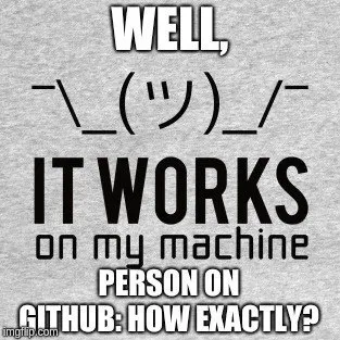 It Works on My Machine