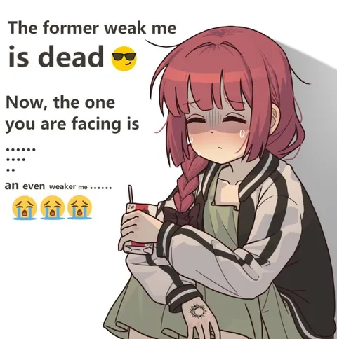 The Former Weak Me Is Dead