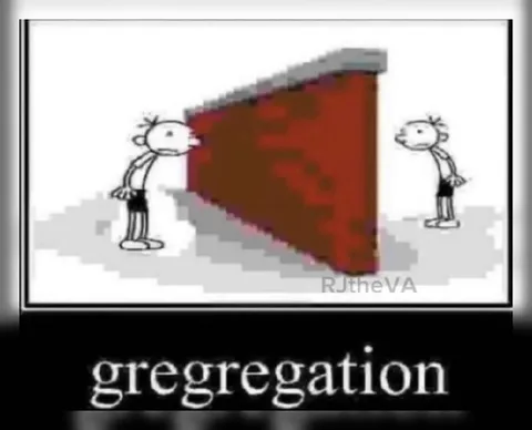 Gregregation Wall Meme